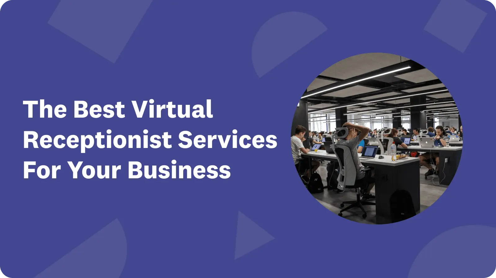 The 5 Best Virtual Receptionist Services of 2025