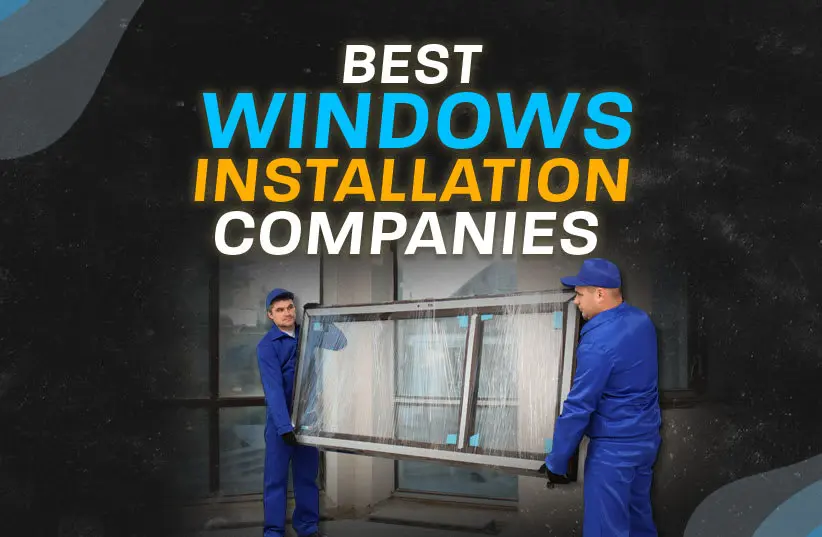 Best Window Replacement Service Companies 2025