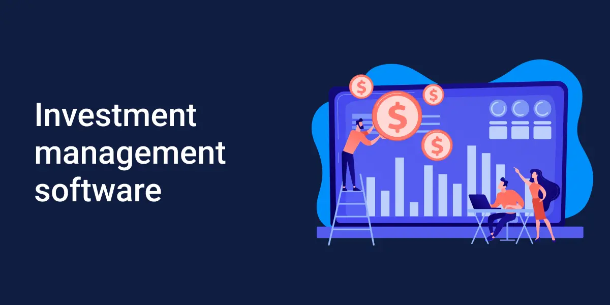 Best Investment Management Software 2025: Streamlining Financial Success