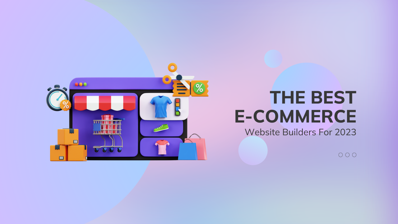 Best Ecommerce Website Builders: Find the Perfect Platform for Your Online Store
